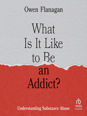 cover image of What Is It Like to Be an Addict?